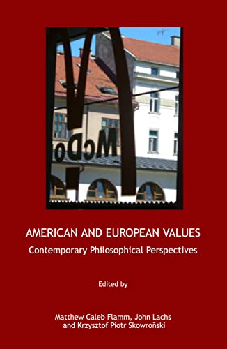 Stock image for American and European Values: Contemporary Philosophical Perspectives for sale by PsychoBabel & Skoob Books