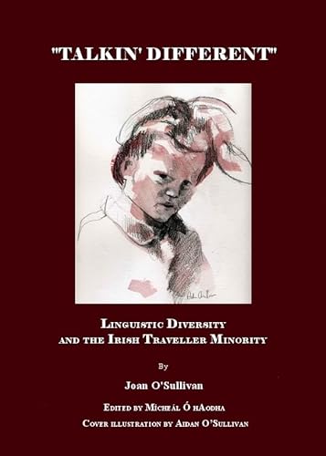 Talkin' Different"": Linguistic Diversity and the Irish Traveller Minority (9781847185204) by Joan O'Sullivan