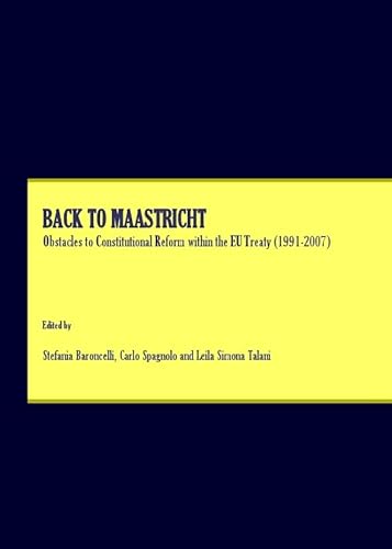 Imagen de archivo de Back to Maastricht: Obstacles to Constitutional Reform within the EU Treaty (1991-2007): Obstacles to Constitutional Reform Within the EU Treaty (1991-2007): 0 a la venta por Revaluation Books