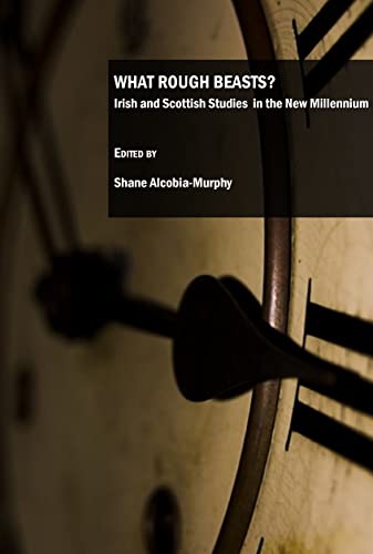 Stock image for What Rough Beasts Irish and Scottish Studies in the New Millennium for sale by Mispah books