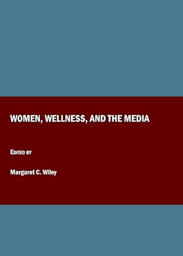 Imagen de archivo de Women, Wellness, and the Media a la venta por Irish Booksellers