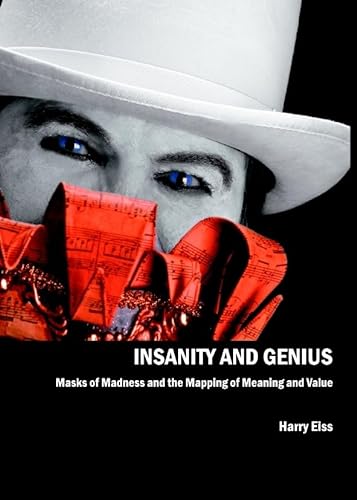 9781847186119: Insanity and Genius: Masks of Madness and the Mapping of Meaning and Value