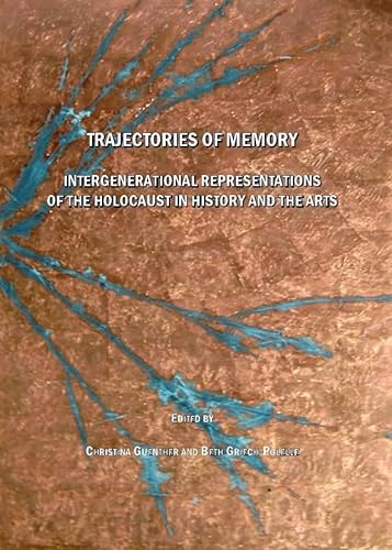 Stock image for Trajectories Of Memory: Intergenerational Representations Of The Holocaust In History And The Arts for sale by Basi6 International