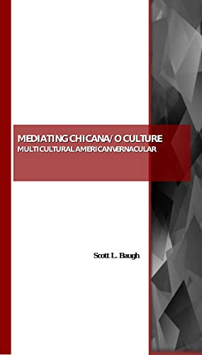 Beispielbild fr Mediating Chicana/o Culture: Multicultural American Vernacular zum Verkauf von -OnTimeBooks-