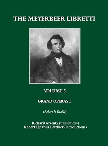 Imagen de archivo de The Meyerbeer Libretti: Grand Opã(c)Ra 1 Robert Le Diable a la venta por ThriftBooks-Dallas