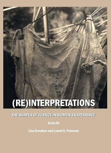 Stock image for (Re)Interpretations: The Shapes of Justice in Womens Experience for sale by Harbor Books LLC