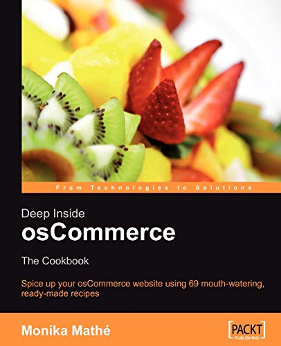 9781847190901: Deep Inside osCommerce: The Cookbook: Ready-to-use recipes to customize and extend your e-commerce website