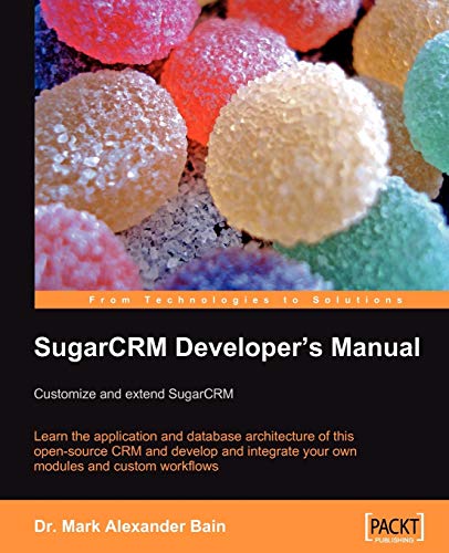 Stock image for SugarCRM Developer's Manual: Customize and extend SugarCRM for sale by ThriftBooks-Dallas