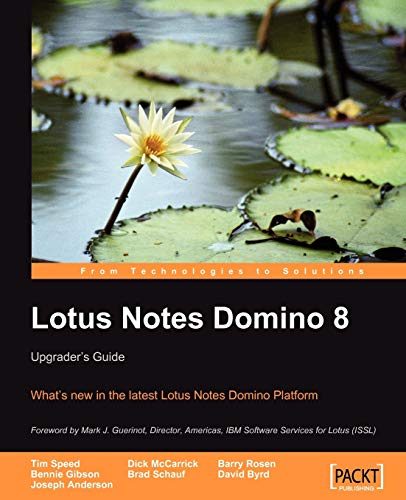 Lotus Notes Domino 8: Upgrader's Guide (9781847192745) by Tim Speed; Dick McCarrick; Bennie Gibson; Brad Schauf; Joseph Anderson; David Byrd; Barry Rosen