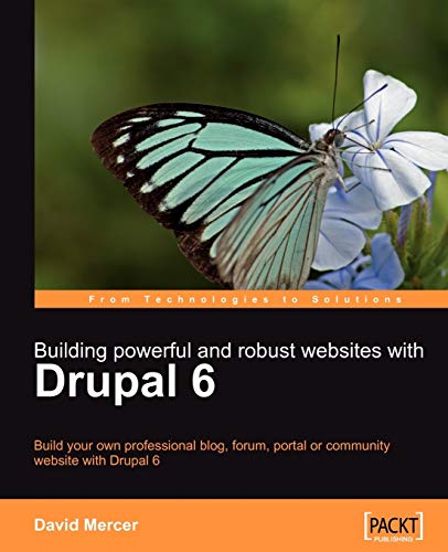 Stock image for Building Powerful and Robust Websites with Drupal 6: Build your own professional blog, forum, portal or community website with Drupal 6 for sale by Wonder Book