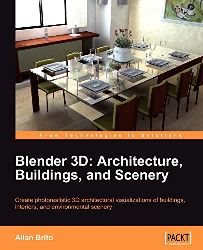 9781847193674: Blender 3D, Architecture, Buildings, and Scenery: Create Photorealistic 3d Architedftural Visualizations of Buildings, Interiors, and Environmental Scenery