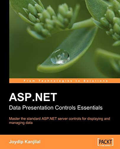 Stock image for ASP.NET Data Presentation Controls Essentials: Master the standard ASP.NET server controls for displaying and managing data for sale by Mispah books