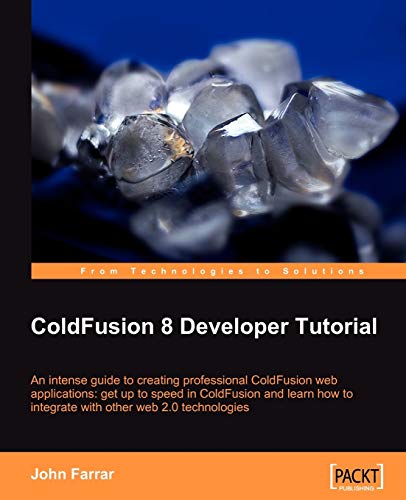 Imagen de archivo de ColdFusion 8 Developer Tutorial : An intense guide to creating professional ColdFusion web applications: get up to speed in ColdFusion and learn how to integrate with other web 2. 0 Technologies a la venta por Better World Books: West