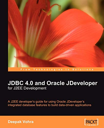 Beispielbild fr JDBC 4.0 and Oracle JDeveloper for J2EE Development: A J2EE developer's guide to using Oracle JDeveloper's integrated database features to build data-driven applications zum Verkauf von AwesomeBooks