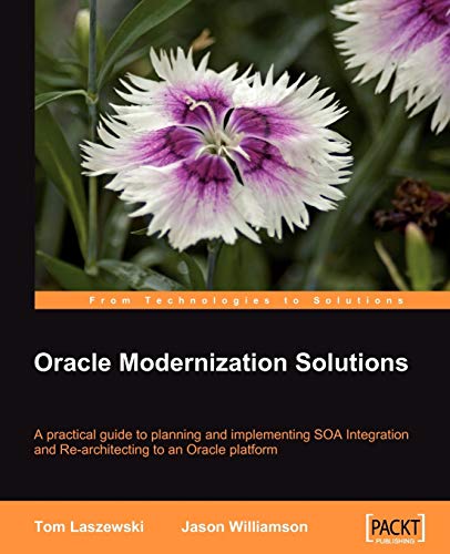 Oracle Modernization Solutions (9781847194640) by Laszewski, Tom; Williamson, Jason