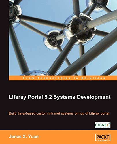 9781847194701: Liferay Portal 5.2 Systems Development: Build Java-based Custom Intranet Systems on Top of Liferay Portal