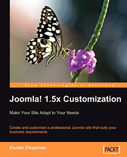 Joomla! 1.5x Customization: Make Your Site Adapt to Your Needs: Creat and customize a professiona...