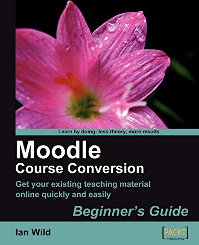 Beispielbild fr Moodle Course Conversion: Beginner's Guide zum Verkauf von Wonder Book