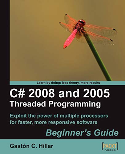Stock image for C# 2008 and 2005 Threaded Programming: Beginner's Guide for sale by SecondSale