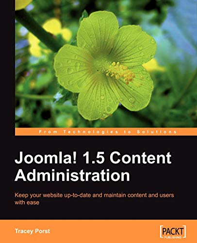 Imagen de archivo de Joomla! 1.5 Content Administration: Keep Your Website Up-to-date and Manitain Content and Users With Ease a la venta por Lucky's Textbooks