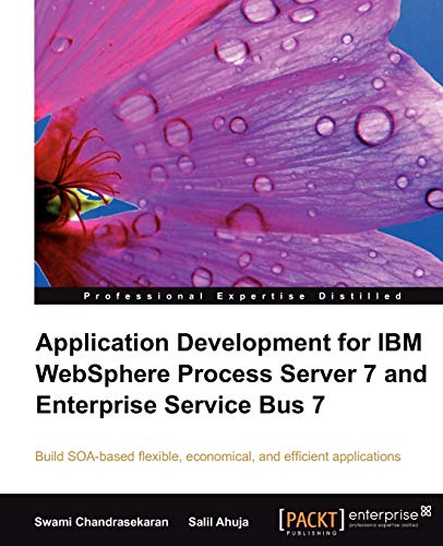 Stock image for Application Development for IBM Websphere Process Server 7 and Enterprise Service Bus 7: Build Soa-based Flexible, Economical, and Efficient Applications for sale by Lucky's Textbooks