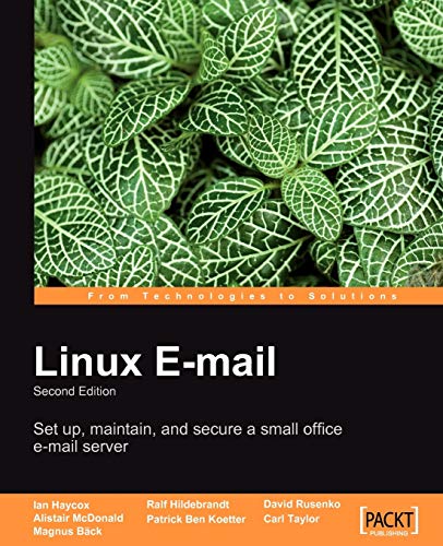 Stock image for Linux E-mail: Set Up, Maintain, and Secure a Small Office E-mail Server for sale by GoldenWavesOfBooks