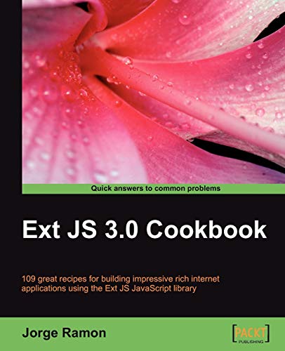 Beispielbild fr Ext JS 3.0 Cookbook : Clear Step-by-Step Recipes for Building Impressive Rich Internet Applications Using the Ext JS Javascript Library zum Verkauf von Better World Books