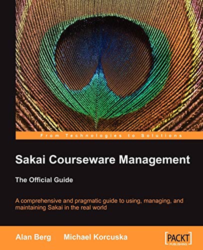 Stock image for Sakai Courseware Management : The Official Guide for sale by Better World Books