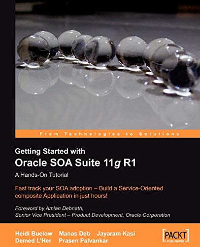 Imagen de archivo de Getting Started with Oracle SOA Suite 11g R1 : A Hands-On Tutorial a la venta por Better World Books