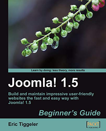 Imagen de archivo de Joomla! 1.5 : Build and Maintain Impressive User-Friendly Web Sites the Fast and Easy Way with Joomla! 1.5 a la venta por Better World Books