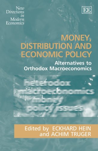 Imagen de archivo de Money, Distribution and Economic Policy: Alternatives to Orthodox Macroeconomics (New Directions in Modern Economics) a la venta por dsmbooks