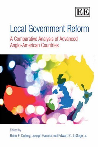 Stock image for LOCAL GOVERNMENT REFORM: A COMPARATIVE ANALYSIS OF ADVANCED ANGLO-AMERICAN COUNTRIES. EDITED BY J. GARCEA, B.E. DOLLERY AND E. LESAGE, JR for sale by Basi6 International