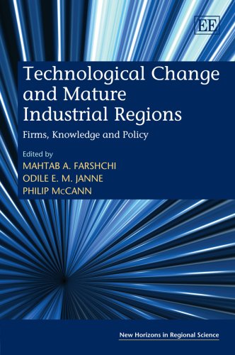 Stock image for Technological Change and Mature Industrial Regions: Firms, Knowledge and Policy (New Horizons in Regional Science Series) for sale by HR1 Books