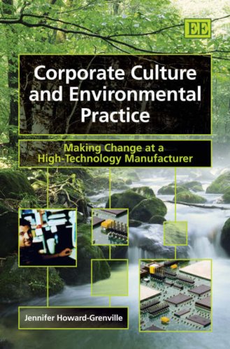 Stock image for Corporate Culture and Environmental Practice: Making Change at a High-Technology Manufacturer for sale by ThriftBooks-Atlanta