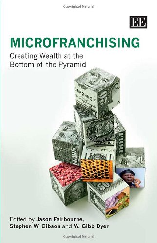 Beispielbild fr MicroFranchising: Creating Wealth at the Bottom of the Pyramid zum Verkauf von Ergodebooks