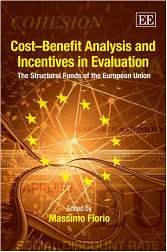 Imagen de archivo de Cost-Benefit Analysis and Incentives In Evaluation: The Structural Funds of the European Union a la venta por Books From California