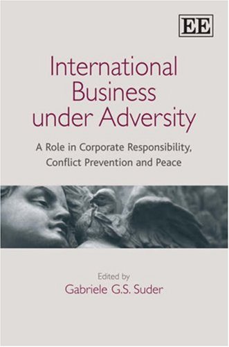 Stock image for International Business under Adversity: A Role in Corporate Responsibility, Conflict Prevention and Peace for sale by Bookmonger.Ltd