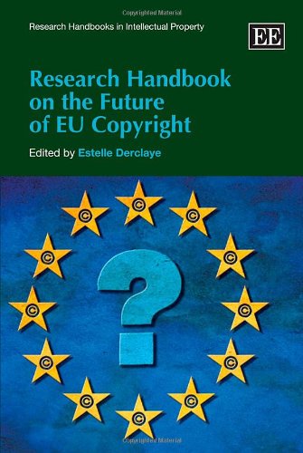 9781847203922: Research Handbook on the Future of EU Copyright (Research Handbooks in Intellectual Property series)