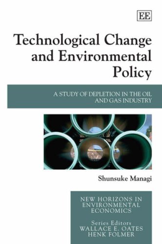 9781847204714: Technological Change and Environmental Policy: A Study of Depletion in the Oil and Gas Industry