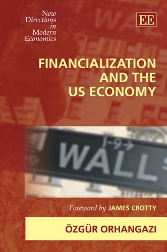 Beispielbild fr Financialization and the US Economy (New Directions in Modern Economics series) zum Verkauf von BooksRun