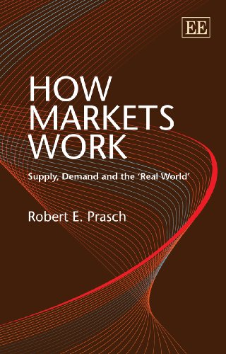 Stock image for How Markets Work: Supply, Demand and the ?Real World? for sale by Books of the Smoky Mountains