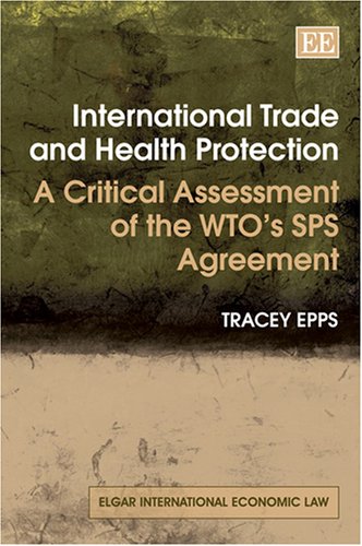 Beispielbild fr International Trade and Health Protection: A Critical Assessment of the Wto's Sps Agreement zum Verkauf von medimops