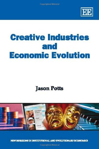 9781847206626: Creative Industries and Economic Evolution (New Horizons in Institutional and Evolutionary Economics series)