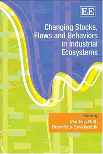 9781847207401: Changing Stocks, Flows and Behaviors in Industrial Ecosystems