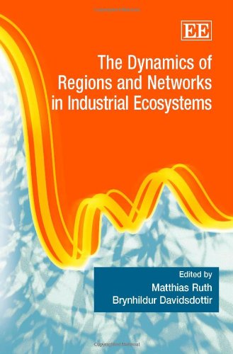 9781847207425: The Dynamics of Regions and Networks in Industrial Ecosystems