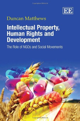 Beispielbild fr Intellectual Property, Human Rights and Development The Role of NGOs and Social Movements zum Verkauf von Michener & Rutledge Booksellers, Inc.