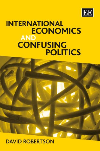 International Economics and Confusing Politics (9781847208170) by Robertson, David