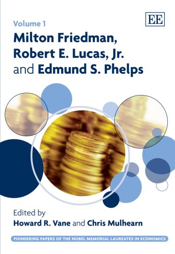 Beispielbild fr Milton Friedman, Robert E. Lucas, Jr. and Edmund S. Phelps (Pioneering Papers of the Nobel Memorial Laureates in Economics series, 1) zum Verkauf von GF Books, Inc.