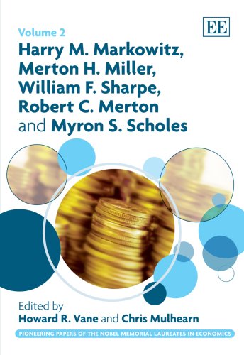Stock image for Harry M. Markowitz, Merton H. Miller, William F. Sharpe, Robert C. Merton and Myron S. Scholes (The Pioneering Papers of the Nobel Memorial Laureates in Economics) for sale by Books From California