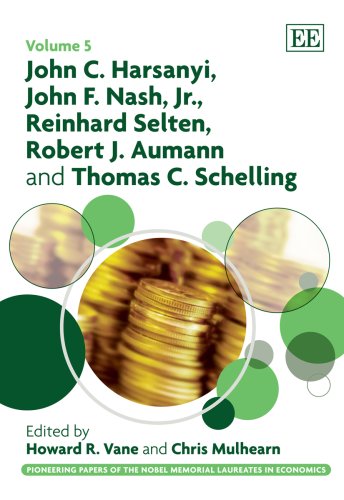 Stock image for John C. Harsanyi, John F. Nash Jr., Reinhard Selten, Robert J. Aumann and Thomas C. Schelling (Pioneering Papers of the Nobel Memorial Laureates in Economics Series) for sale by Books From California